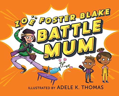 Battle Mum: from the author of No One Likes a Fart (Kindle Edition)