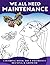 We All Need Maintenance: Co...