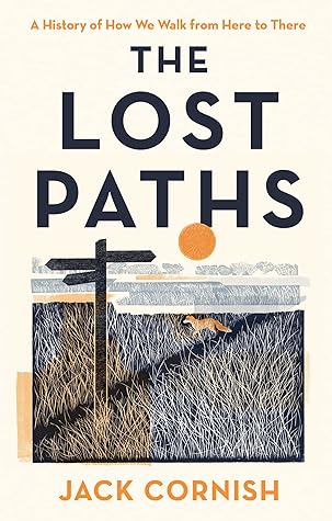 The Lost Paths: A History of How We Walk From Here To There