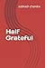 Half Grateful