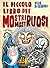 Il piccolo libro dei mostri mostruosi. Piccoli libri mostruosi