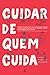 Cuidar de quem cuida: Histó...