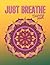 Just Breathe Coloring Book by Christine Marie