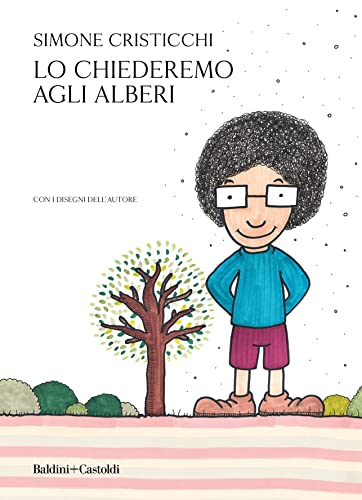 Lo chiederemo agli alberi (Italian Edition)