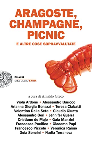 Aragoste, champagne, picnic: e altre cose sopravvalutate (Kindle Edition)