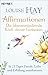 Affirmationen – Die lebensverändernde Kraft deiner Gedanken: In 21 Tagen Freude, Liebe und Erfüllung manifestieren (German Edition)