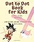 Dot to Dot Book for Kids 20...