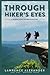 Through Hiker's Eyes - A Jo...