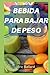 BEBIDA PARA BAJAR DE PESO by Eric Ballard