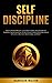 Self-Discipline: Develop A ...
