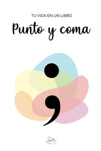 Punto y coma: tu vida en un libro (Spanish Edition)