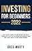 Investing for Beginners 2023: How to Achieve Financial Freedom and Grow Your Wealth Through Real Estate, The Stock Market, Cryptocurrency, Index Funds, Rental Property, Options Trading, and More.