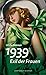 1939 – Exil der Frauen (German Edition)