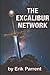 The Excalibur Network by Erik Parrent