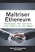 Maîtriser Ethereum: Dévelop...