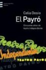 El Payro: Cincuenta A~nos de Teatro Independiente (Emece Argentina) (Spanish Edition)