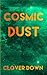 Cosmic Dust (Defying Gravity)