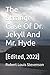 The Strange Case Of Dr. Jekyll And Mr. Hyde: [Edited, 2022]