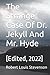 The Strange Case Of Dr. Jekyll And Mr. Hyde: [Edited, 2022]