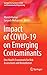 Impact of COVID-19 on Emerging Contaminants by Manish Kumar
