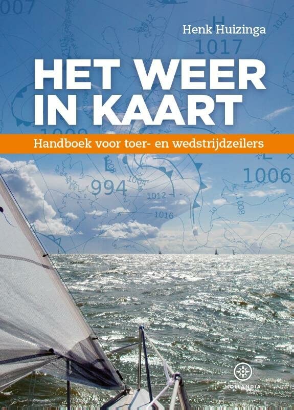 Het weer in kaart: Handboek voor toer- en wedstrijdzeilers (Hardcover)