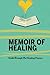 Memoir Of Healing by Simon Hooper