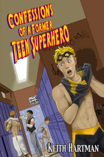 Confessions of a Former Teen Superhero: Gay Coming-of-Age Novel (Paperback)
