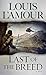 Last of the Breed by Louis L'Amour