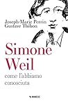 Simone Weil: come l’abbiamo conosciuta (Italian Edition) Simone Weil: come l’abbiamo conosciuta (Italian Edition)