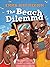 The Beach Dilemma: The Beac...