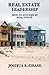 Real Estate Leadership by Joshua S Chase