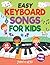Easy Keyboard Songs for Kids by Monty Webb