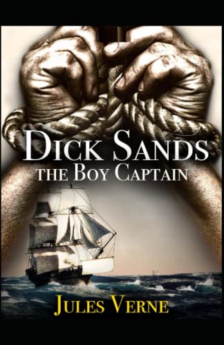Dick Sands the Boy Captain:Illustrated Edition