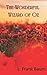 The Wonderful Wizard of Oz: An American Classic Children's Novel (Annotated)