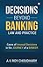 Decisions Beyond Banking Law and Practice: Cases of Unusual Decisions in the Journey of a Banker