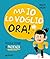 Ma io lo voglia ora! Piccol...