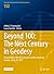 Beyond 100: The Next Century in Geodesy: Proceedings of the IAG General Assembly, Montreal, Canada, July 8-18, 2019 (International Association of Geodesy Symposia Book 152)