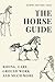 The Horse Guide: Riding, Ca...
