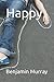 Happy by Benjamin Murray