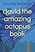 david the amazing octopus book