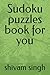 Sudoku puzzles book for you