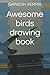 Awesome birds drawing book