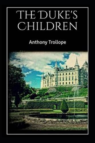 The Duke's Children A classic illustrated Edition