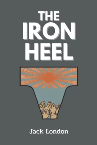 The Iron Heel: With Annotated
