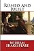 Romeo and Juliet by William Shakespeare
