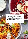 Apotheken Umschau: Gesünder essen - zuckerarm Apotheken Umschau: Gesünder essen - zuckerarm