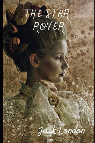 The Star Rover By Jack London: with original annotated