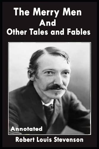 THE MERRY MEN. (Annotated): Other Tales and Fables