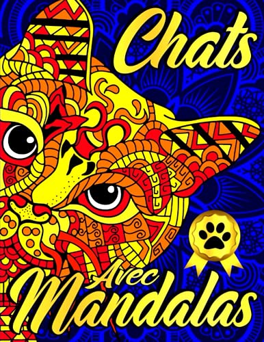 Chats avec Mandalas: Livre de coloriage pour adultes, adolescents et enfants - Plus de 50 magnifiques dessins de Mandala Chats et Chatons à colorier - ... relaxants - grand format. (French Edition)