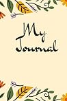 My Journal: Journaling made easy (200 pages)